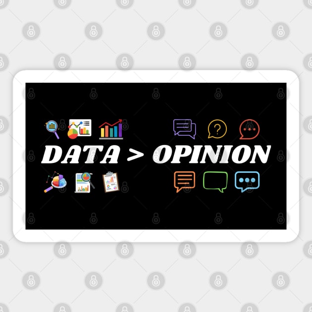 Data Over Opinion Magnet by MakerMind8.2